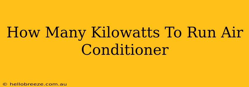 How Many Kilowatts To Run Air Conditioner