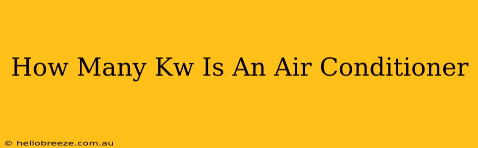 How Many Kw Is An Air Conditioner