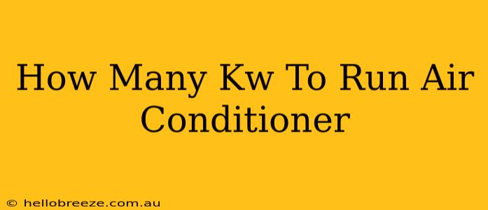 How Many Kw To Run Air Conditioner