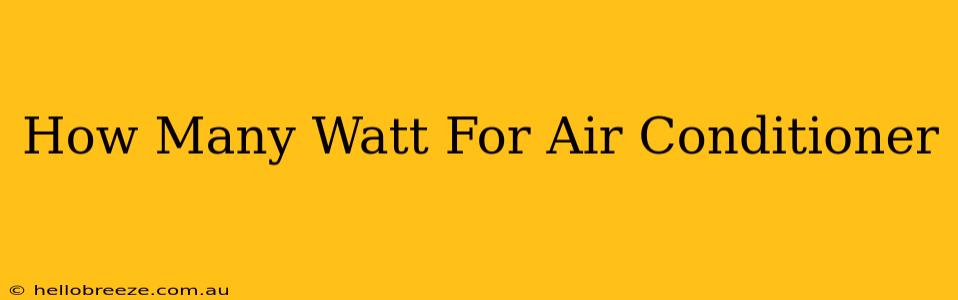 How Many Watt For Air Conditioner