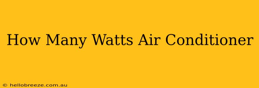 How Many Watts Air Conditioner