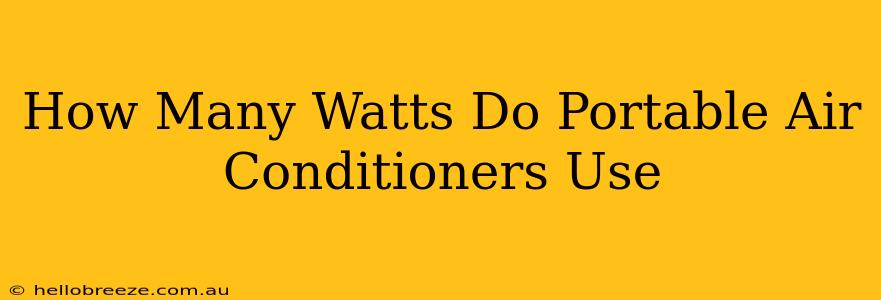 How Many Watts Do Portable Air Conditioners Use