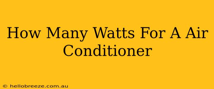 How Many Watts For A Air Conditioner