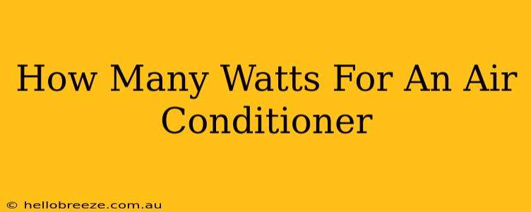 How Many Watts For An Air Conditioner