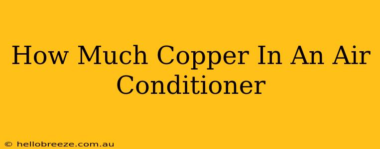 How Much Copper In An Air Conditioner