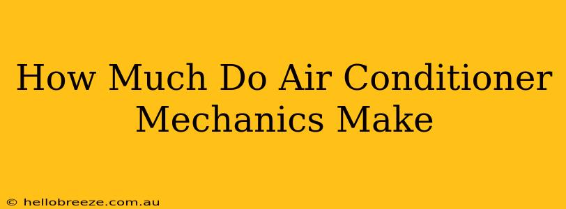 How Much Do Air Conditioner Mechanics Make