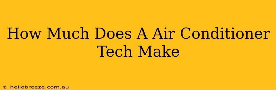 How Much Does A Air Conditioner Tech Make