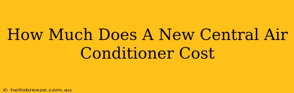 How Much Does A New Central Air Conditioner Cost