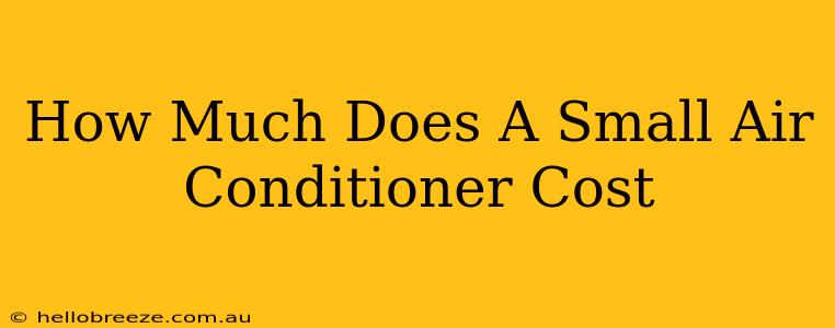 How Much Does A Small Air Conditioner Cost