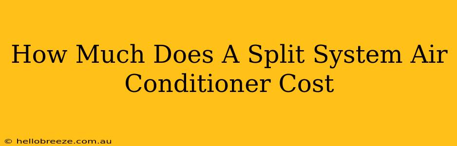 How Much Does A Split System Air Conditioner Cost