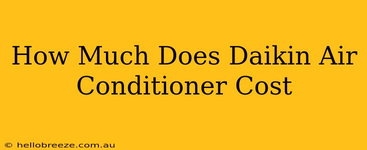 How Much Does Daikin Air Conditioner Cost