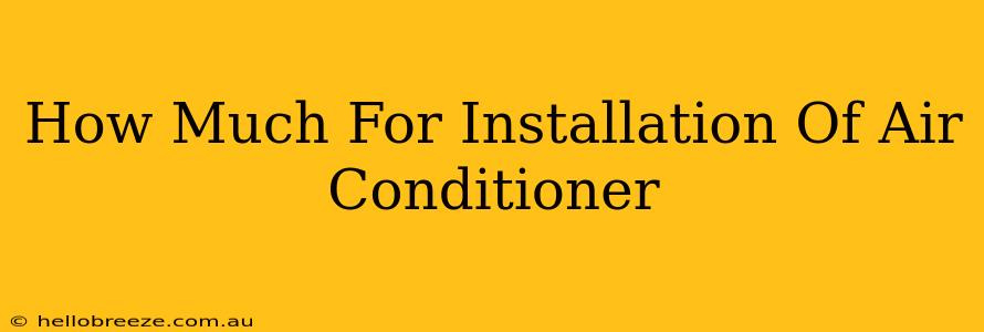 How Much For Installation Of Air Conditioner