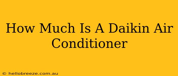 How Much Is A Daikin Air Conditioner