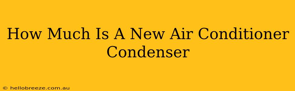 How Much Is A New Air Conditioner Condenser