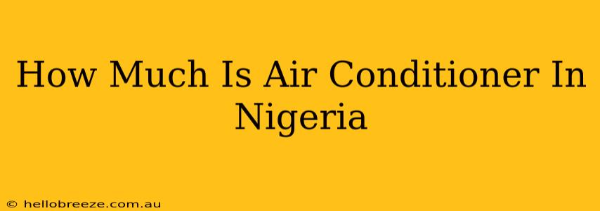 How Much Is Air Conditioner In Nigeria