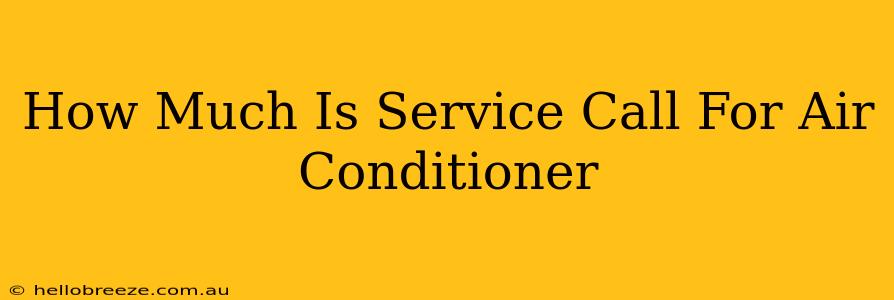 How Much Is Service Call For Air Conditioner