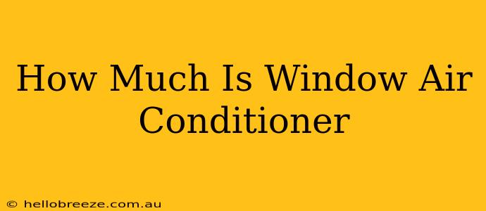 How Much Is Window Air Conditioner