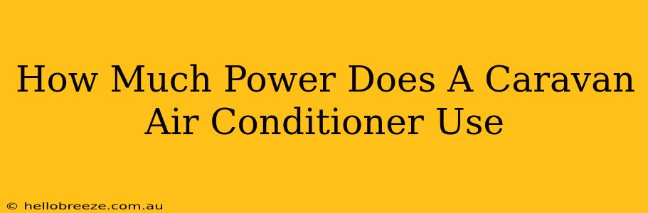 How Much Power Does A Caravan Air Conditioner Use