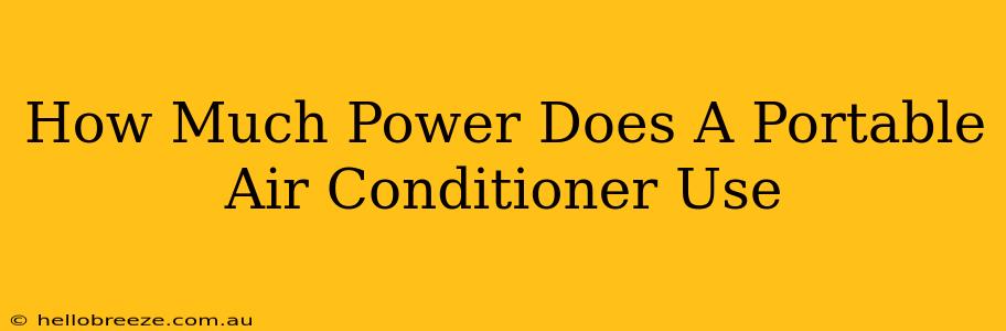 How Much Power Does A Portable Air Conditioner Use