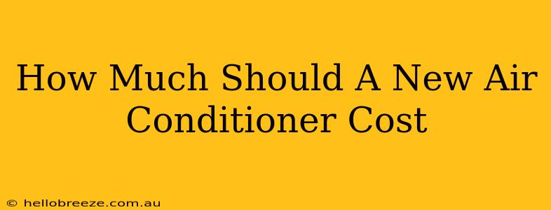 How Much Should A New Air Conditioner Cost