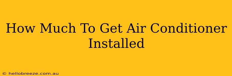 How Much To Get Air Conditioner Installed