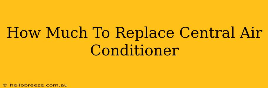 How Much To Replace Central Air Conditioner