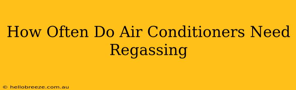 How Often Do Air Conditioners Need Regassing