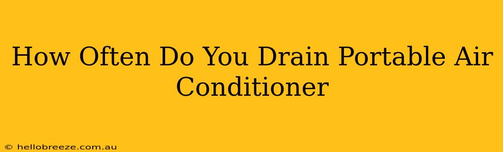 How Often Do You Drain Portable Air Conditioner