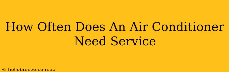 How Often Does An Air Conditioner Need Service