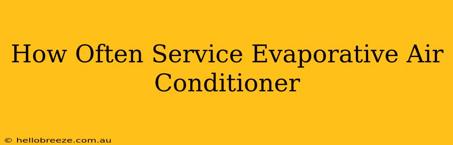 How Often Service Evaporative Air Conditioner