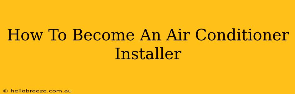 How To Become An Air Conditioner Installer