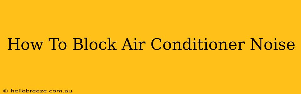 How To Block Air Conditioner Noise