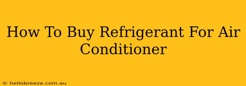 How To Buy Refrigerant For Air Conditioner