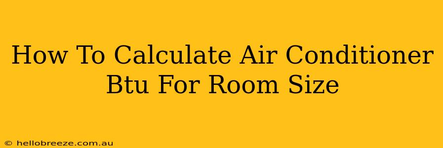 How To Calculate Air Conditioner Btu For Room Size