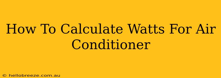 How To Calculate Watts For Air Conditioner