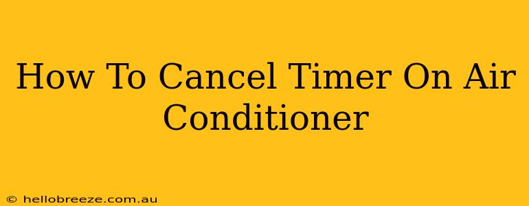 How To Cancel Timer On Air Conditioner