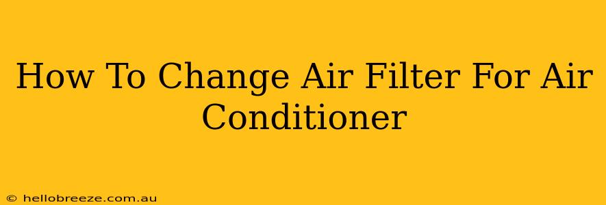 How To Change Air Filter For Air Conditioner