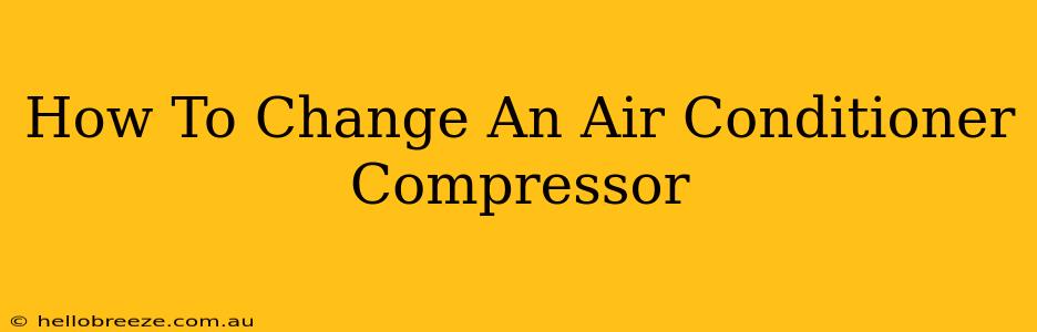 How To Change An Air Conditioner Compressor