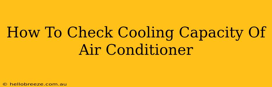 How To Check Cooling Capacity Of Air Conditioner