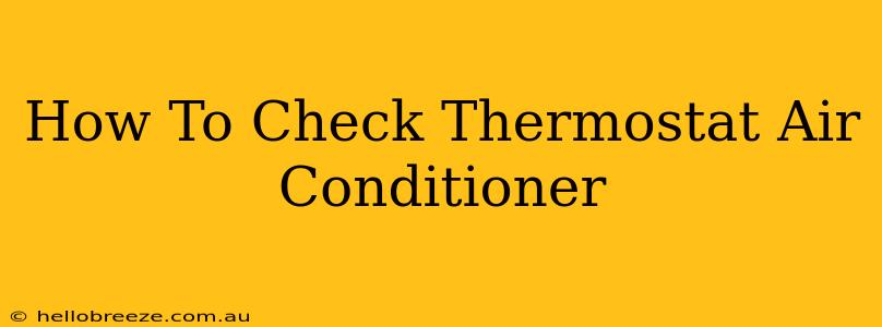 How To Check Thermostat Air Conditioner