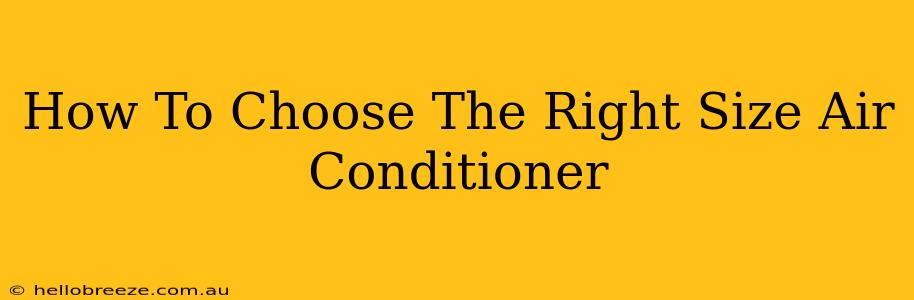 How To Choose The Right Size Air Conditioner