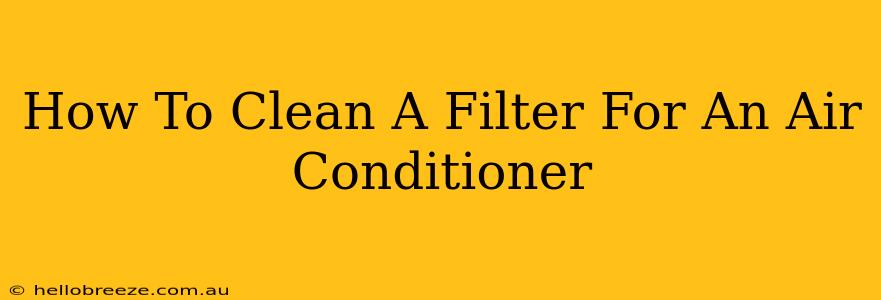 How To Clean A Filter For An Air Conditioner