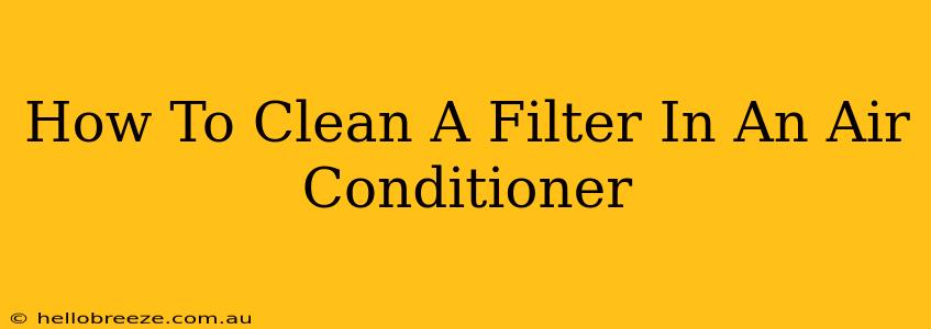 How To Clean A Filter In An Air Conditioner