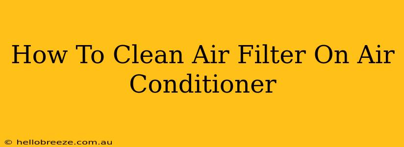 How To Clean Air Filter On Air Conditioner