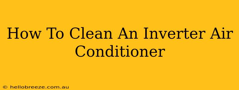 How To Clean An Inverter Air Conditioner