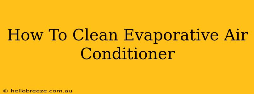 How To Clean Evaporative Air Conditioner