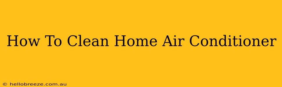 How To Clean Home Air Conditioner