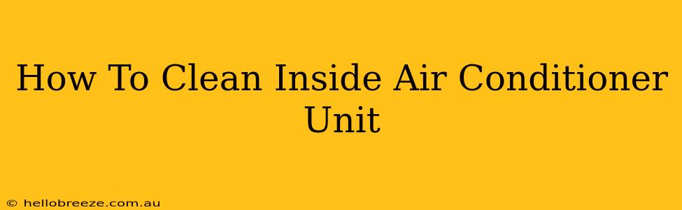 How To Clean Inside Air Conditioner Unit