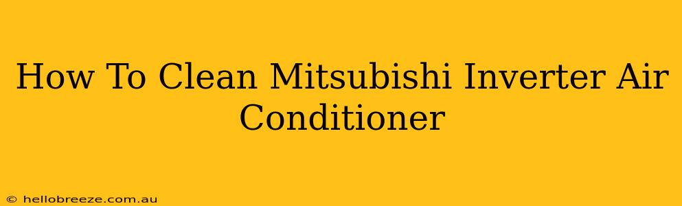 How To Clean Mitsubishi Inverter Air Conditioner