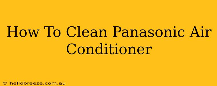 How To Clean Panasonic Air Conditioner